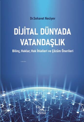 Dijital Dünyada Vatandaşlık;Bilinç, Haklar, Hak İhlalleri ve Çözüm Önerileri - 1