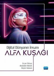 Dijital Dünyanın İnsanı Alfa Kuşağı - 1