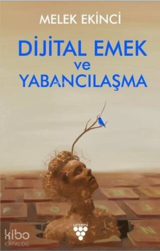 Dijital Emek ve Yabancılaşma - 1