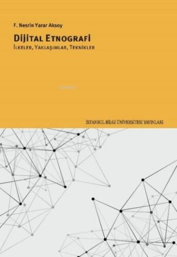 Dijital Etnografi: İkeler Yaklaşımlar Teknikler - 1