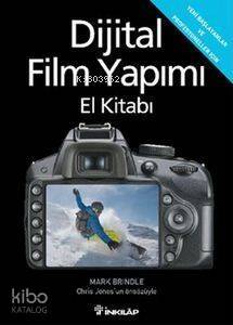 Dijital Film Yapımı El Kitabı; Yeni Başlayanlar ve Profesyoneller İçin - 1