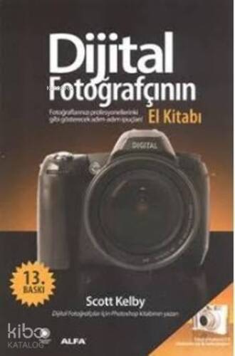 Dijital Fotoğrafçının El Kitabı; Fotoğraflarınızı Profesyonellerinki Gibi Gösterecek İpuçları - 1