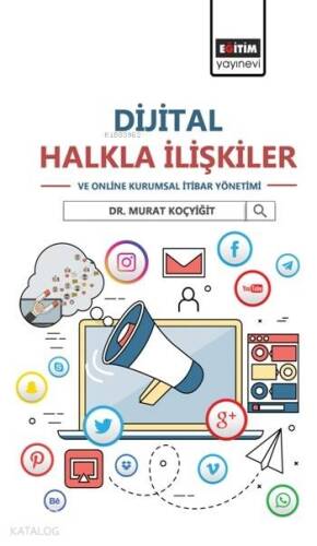 Dijital Halkla İlişkiler ve Online Kurumsal İtibar Yönetimi - 1