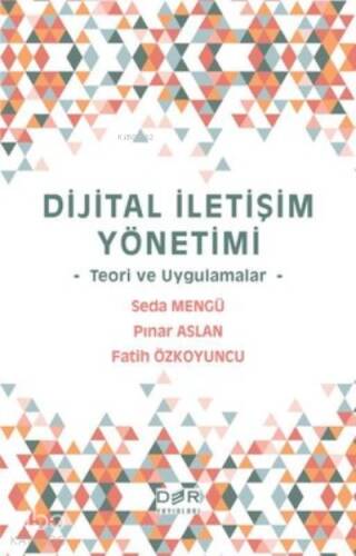 Dijital İletişim Yönetimi - Teori ve Uygulamalar - 1