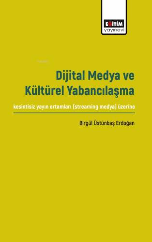 Dijital Medya ve Kültürel Yabancılaşma - 1