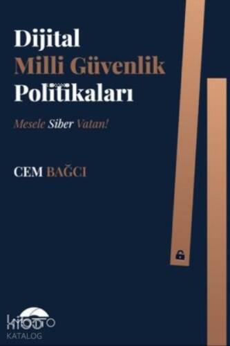 Dijital Milli Güvenlik Politikaları ;Mesele Siber Vatan! - 1