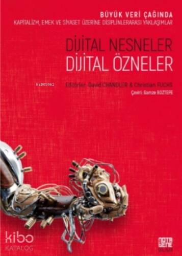 Dijital Nesneler, Dijital Özneler;Büyük Veri Çağında Kapitalizm, Emek ve Siyaset Üzerine Disiplinlerarası Yaklaşımlar - 1