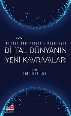 Dijital Okuryazarlık Boyutuyla: Dijital Dünyanın Yeni Kavramları - 1