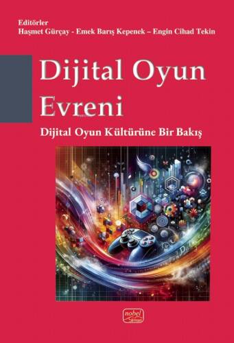 Dijital Oyun Evreni;Dijital Oyun Kültürüne Bir Bakış - 1