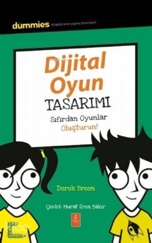 Dijital Oyun Tasarımı - Dummies Junior - Designing Digital Games for Dummies - 1