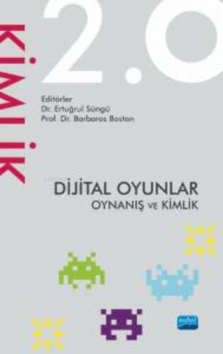 Dijital Oyunlar 2.0 Oynanış ve Kimlik - 1