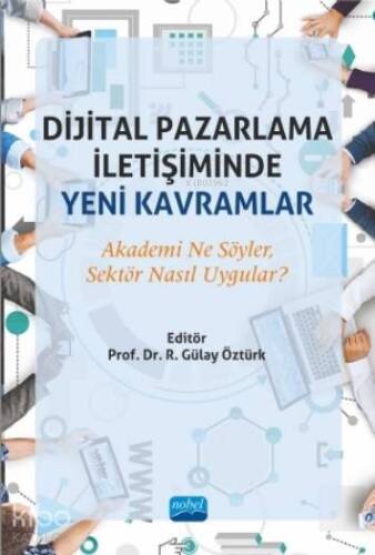 Dijital Pazarlama İletişiminde Yeni Kavramlar; Akademi Ne Söyler, Sektör Nasıl Uygular? - 1