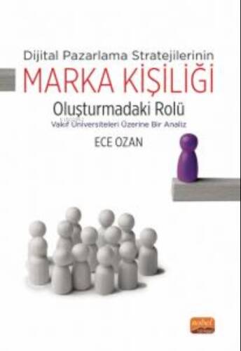 Dijital Pazarlama Stratejilerinin ;Marka Kişiliği Oluşturmadaki Rolü - Vakıf Üniversiteleri Üzerine Bir Analiz - 1