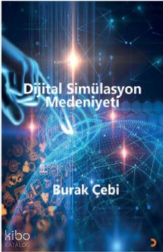 Dijital Simülasyon Medeniyeti - 1