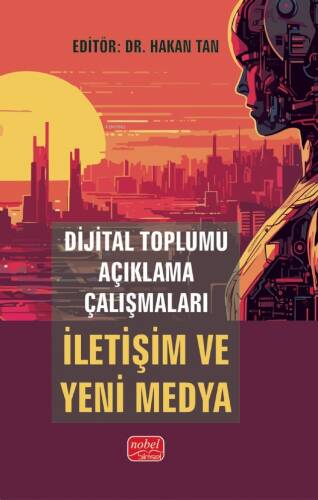 Dijital Toplumu Açıklama Çalışmaları İletişim ve Yeni Medya - 1