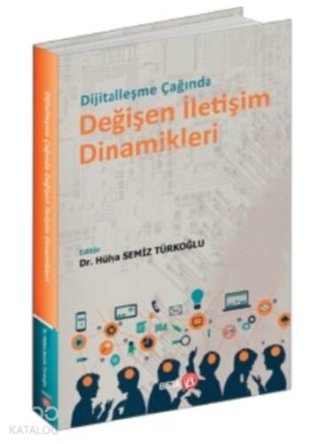 Dijitalleşme Çağında Değişen İletişim Dinamikleri - 1