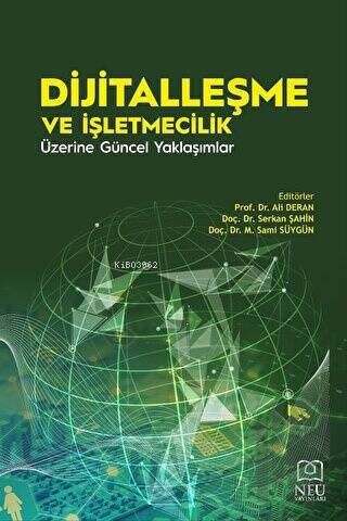 Dijitalleşme ve İşletmecilik Üzerine Güncel Yaklaşımlar - 1