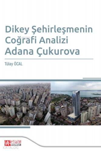 Dikey Şehirleşmenin Coğrafi Analizi Adana Çukurova - 1