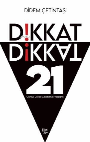 Dikkat Dikkat;21 Günlük Dikkat Geliştirme Programı - 1