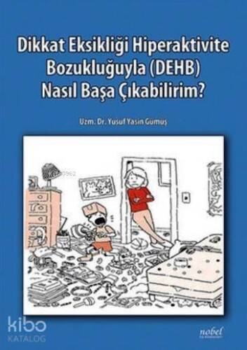 Dikkat Eksikliği Hiperaktivite Bozukluğuyla (DEHB) Nasıl Başa Çıkabilirim? - 1