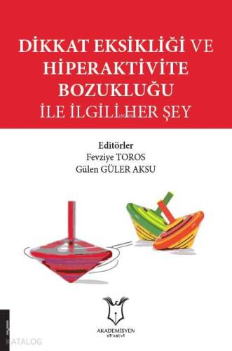 Dikkat Eksikliği ve Hiperaktivite Bozukluğu İle İlgili Her Şey - 1