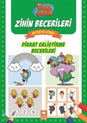 Dikkat Geliştirme Becerileri - Kral Şakir Zihin Becerileri Aktivite Kitabı - 1