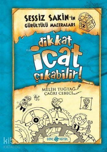 Dikkat İcat Çıkabilir! (ciltli);Sessiz Sakin'in Gürültülü Maceraları - 2 - 1