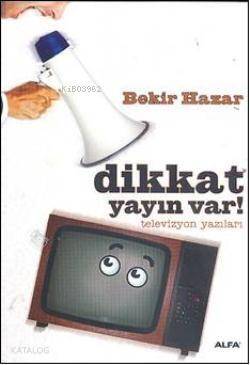 Dikkat yayın var!; Televizyon yazıları - 1