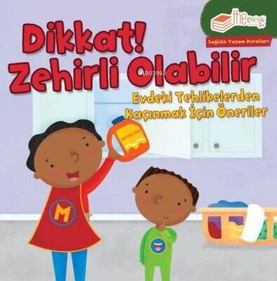 Dikkat! Zehirli Olabilir;Evdeki Tehlikelerden Kaçınmak için Öneriler - 1