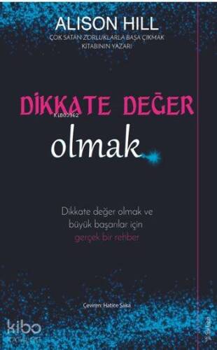 Dikkate Değer Olmak; Dikkate Değer Olmak ve Büyük Başarılar İçin Gerçek Bir Rehber - 1