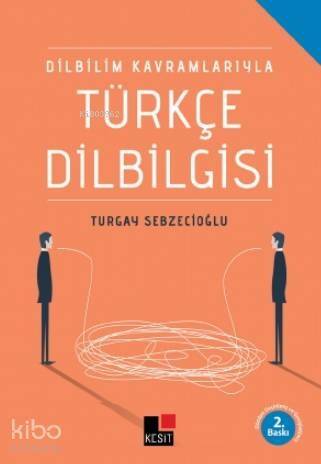 Dil Bilim Kavramlarıyla Türkçe Dilbilgisi - 1