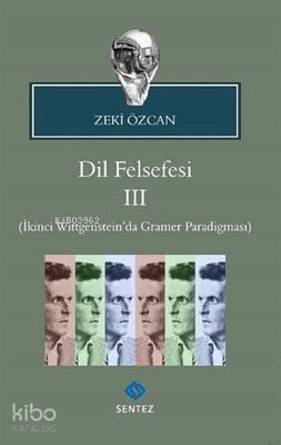 Dil Felsefesi 3 İkinci Wittgenstein'da Gramer Paradigması - 1