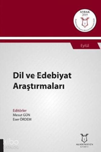 Dil ve Edebiyat Araştırmaları;(Aybak 2019 Eylül) - 1