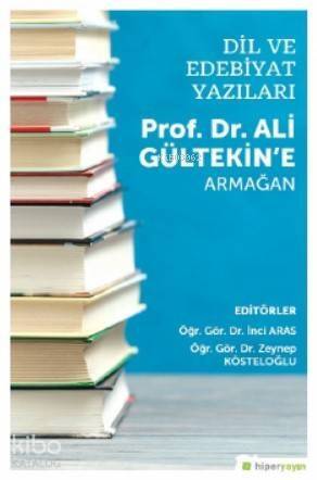 Dil ve Edebiyat Yazıları - Prof. Dr. Ali Gültekin'e Armağan - 1