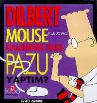 Dilbert; Mouse Kullanarak Nasıl Pazu Yaptım? - 1