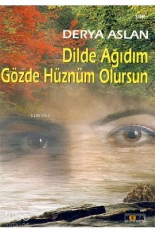 Dilde Ağıdım Gözde Hüznüm Olursun - 1