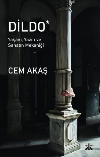 Dildo - Yaşam, Yazın ve Sanatın Mekaniği;Yaşam, Yazın ve Sanatın Mekaniği - 1