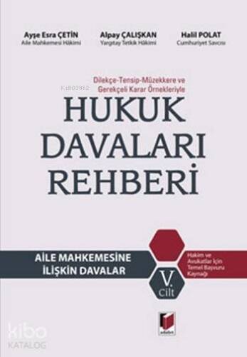 Dilekçe - Tensip - Müzekkere ve Gerekçeli Karar Örnekleriyle Hukuk Davaları Rehberi (5 Cilt) - 1