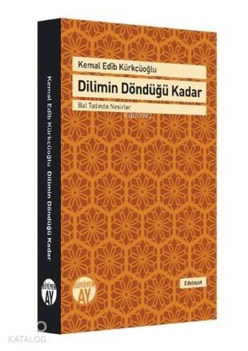 Dilimin Döndüğü Kadar; Bal Tadında Nesirler - 1