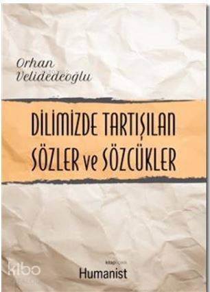 Dilimizde Tartışılan Sözler ve Sözcükler - 1