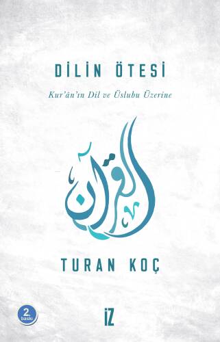 Dilin Ötesi; Kur'ân'ın Dil ve Üslûbu Üzerine - 1