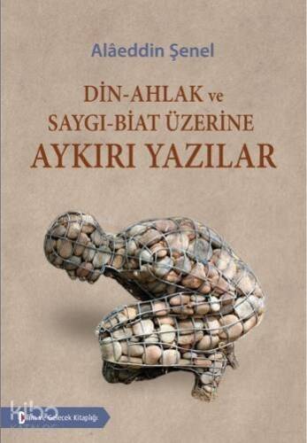 Din - Ahlak ve Saygı - Biat Üzerine Aykırı Yazılar - 1