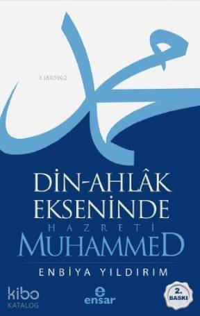 Din-Ahlâk Ekseninde Hazreti Muhammed - 1