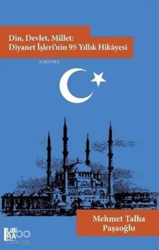 Din, Devlet, Millet: Diyanet İşleri'nin 95 Yıllık Hikayesi - 1