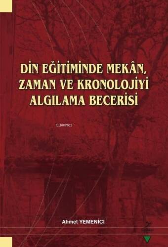 Din Eğitiminde Mekan Zaman ve Kronolojiyi Algılama Becerisi - 1