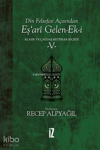 Din Felsefesi Açısından Eş'ari Gelen-Ek-i Klasik ve Çağdaş Metinler Seçkisi 5 - 1