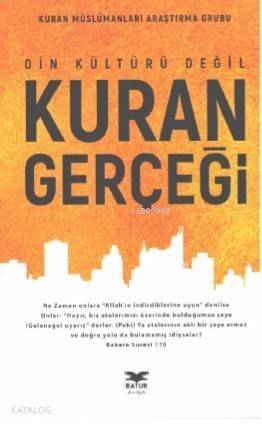 Din Kültürü Değil Kur'an Gerçeği; Kuran Müslümanları Araştırma Gurubu - 1