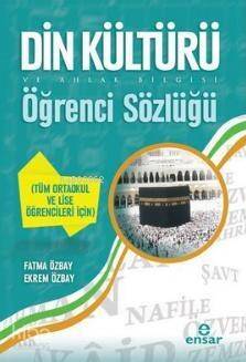 Din Kültürü ve Ahlak Bilgisi Öğrenci Sözlüğü; Tüm Ortaokul ve Lise Öğrencileri İçin - 1