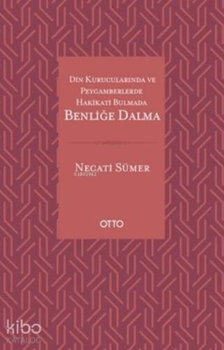 Din Kurucularında ve Peygamberlerde Hakikati Bulmada Benliğe Dalma - 1