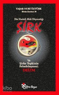 Din Maskeli Allah Düşmanlığı Şirk - 1